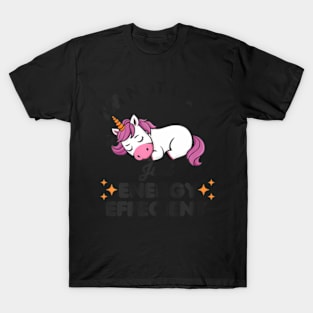 I'm Not  Just Energy Efficient Unicorn T-Shirt